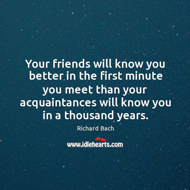 Your friends will know you better in the first minute you meet than your Image