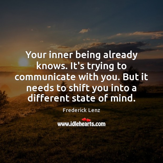 Your inner being already knows. It’s trying to communicate with you. But Image