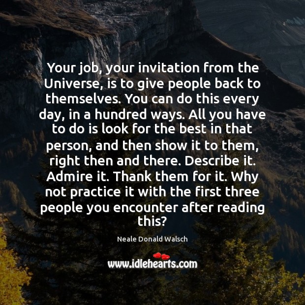 Your job, your invitation from the Universe, is to give people back Image