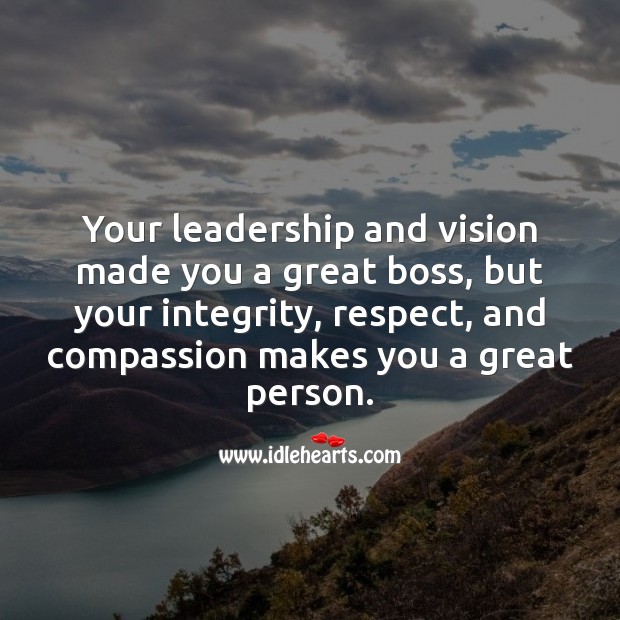 Your leadership and vision made you a great boss Respect Quotes Image
