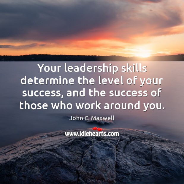 Your leadership skills determine the level of your success, and the success Image