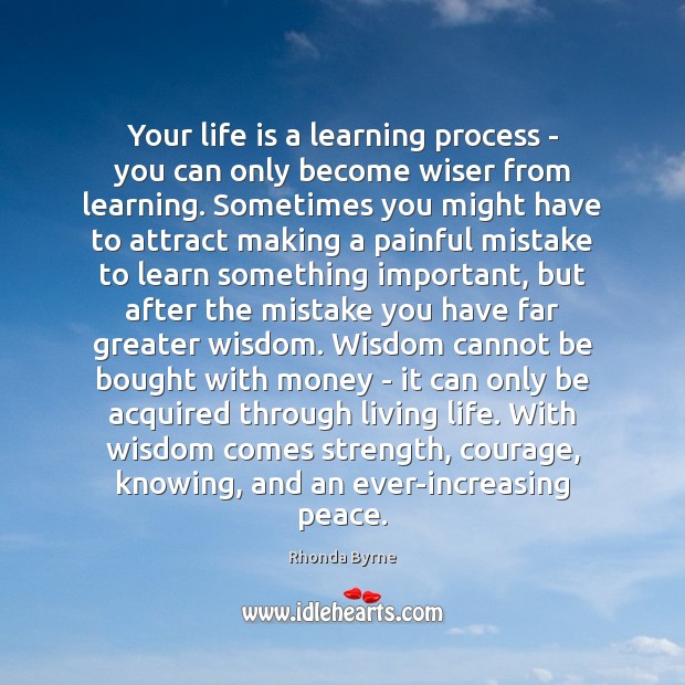 Your life is a learning process – you can only become wiser Image