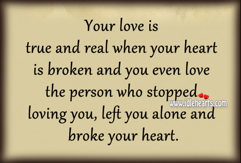 Your love is true and real when your heart is broken Image