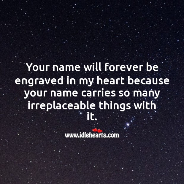 Your name will forever be engraved in my heart. Love Quotes Image