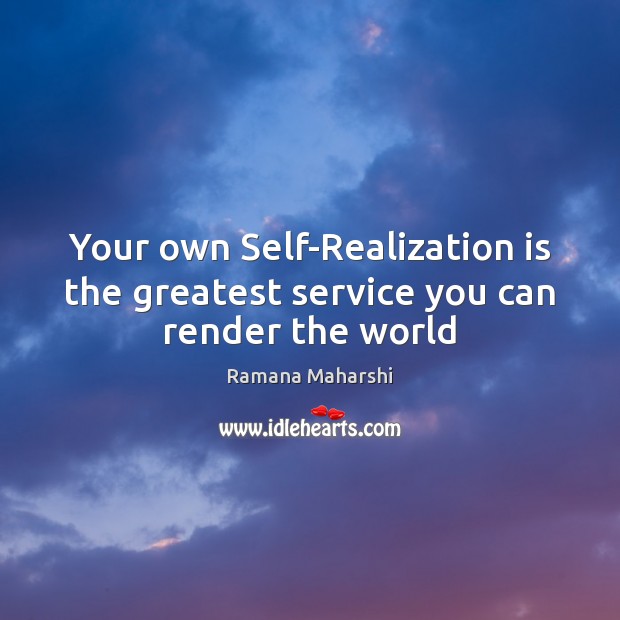 Your own Self-Realization is the greatest service you can render the world Image