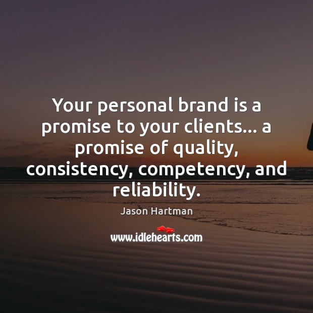 Your personal brand is a promise to your clients… a promise of Promise Quotes Image