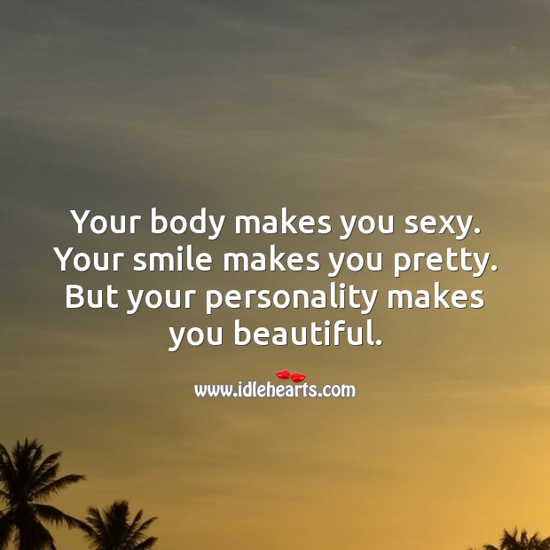 Your personality makes you beautiful. You’re Beautiful Quotes Image
