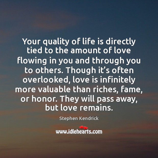 Your quality of life is directly tied to the amount of love Image