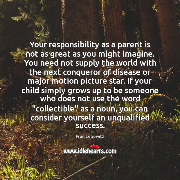 Your responsibility as a parent is not as great as you might Image