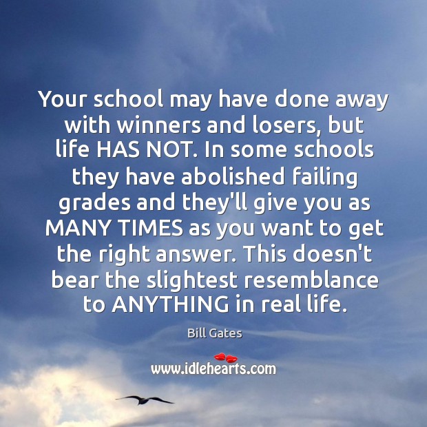 Your school may have done away with winners and losers, but life 