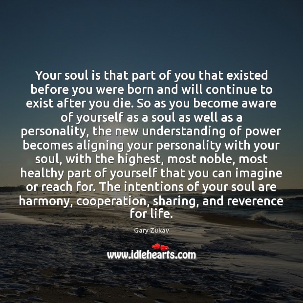 Your soul is that part of you that existed before you were Soul Quotes Image