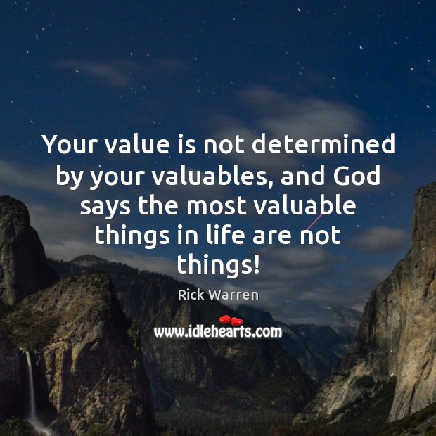 Your value is not determined by your valuables, and God says the Image