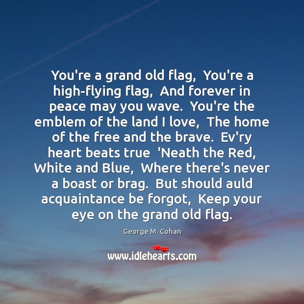 You’re a grand old flag,  You’re a high-flying flag,  And forever in Image