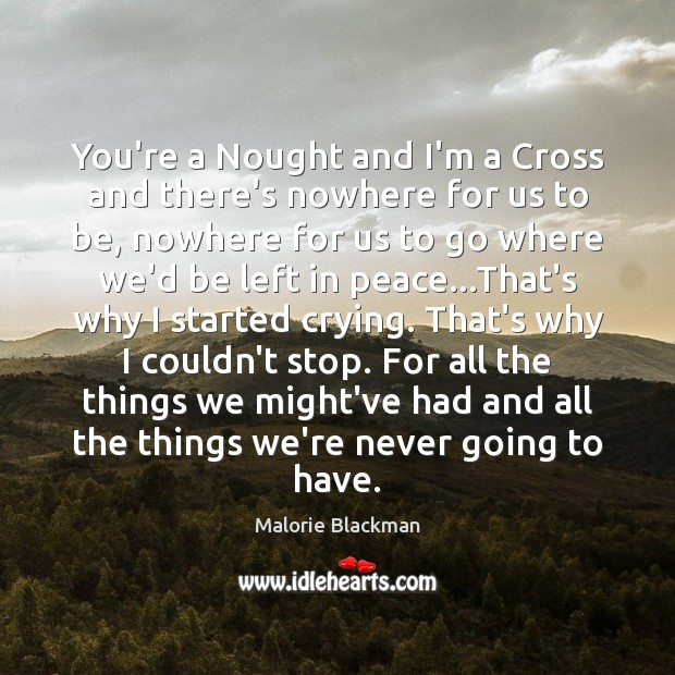 You’re a Nought and I’m a Cross and there’s nowhere for us Image