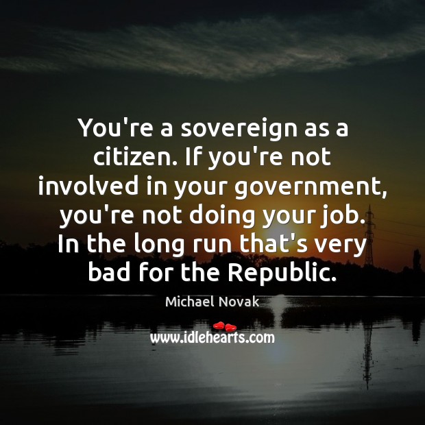 You’re a sovereign as a citizen. If you’re not involved in your Image