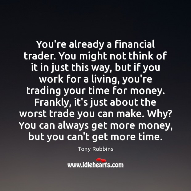 You’re already a financial trader. You might not think of it in Tony Robbins Picture Quote