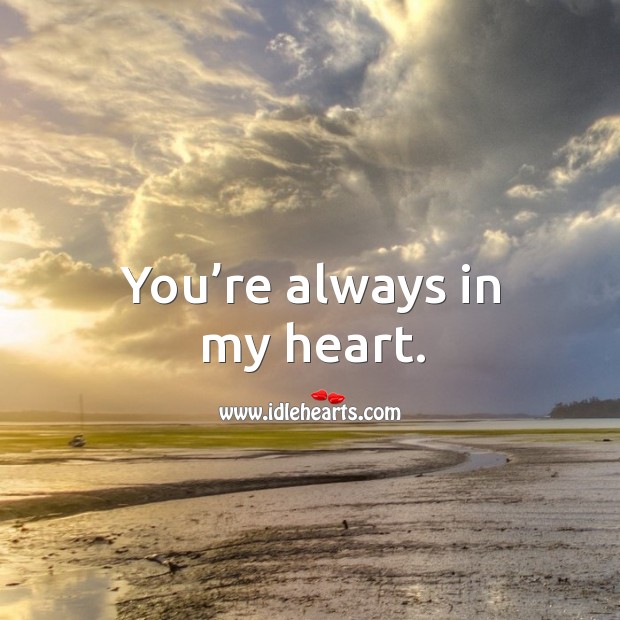 You’re always in my heart. Image