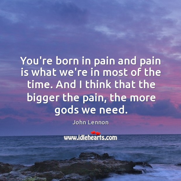 You’re born in pain and pain is what we’re in most of Pain Quotes Image