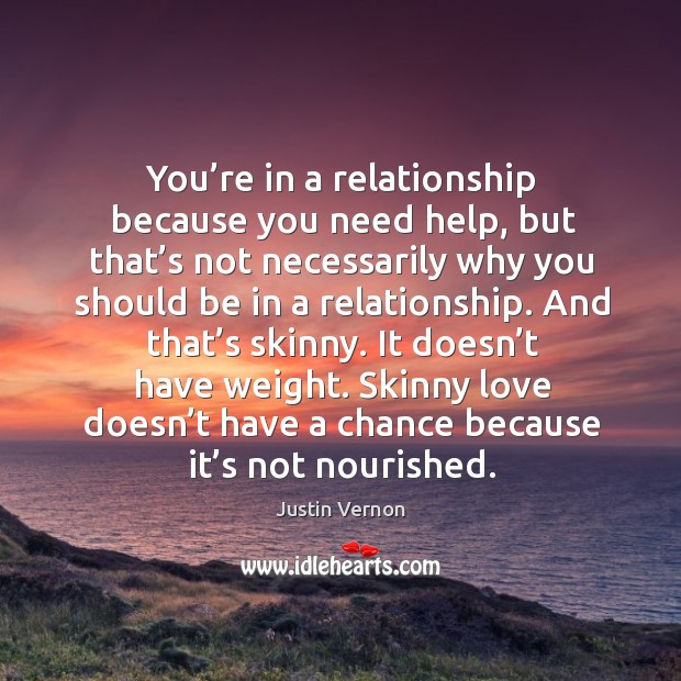 You’re in a relationship because you need help, but that’s Image