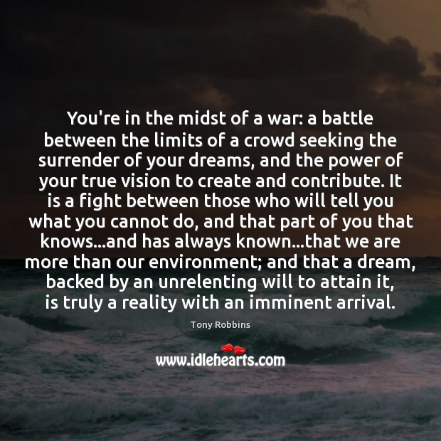 You’re in the midst of a war: a battle between the limits Image
