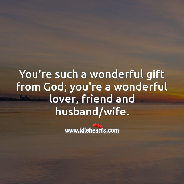 You’re such a wonderful gift from God; you’re a wonderful lover, friend. Anniversary Messages Image