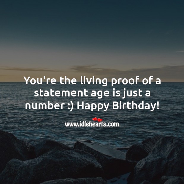 You’re the living proof of a statement age is just a number :) Image