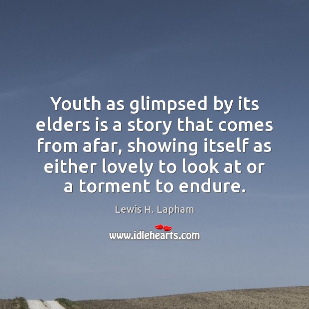 Youth as glimpsed by its elders is a story that comes from Image