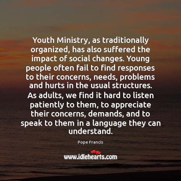 Youth Ministry, as traditionally organized, has also suffered the impact of social Image