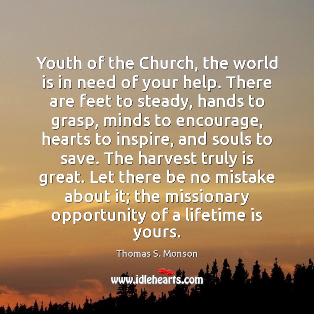 Youth of the Church, the world is in need of your help. Image