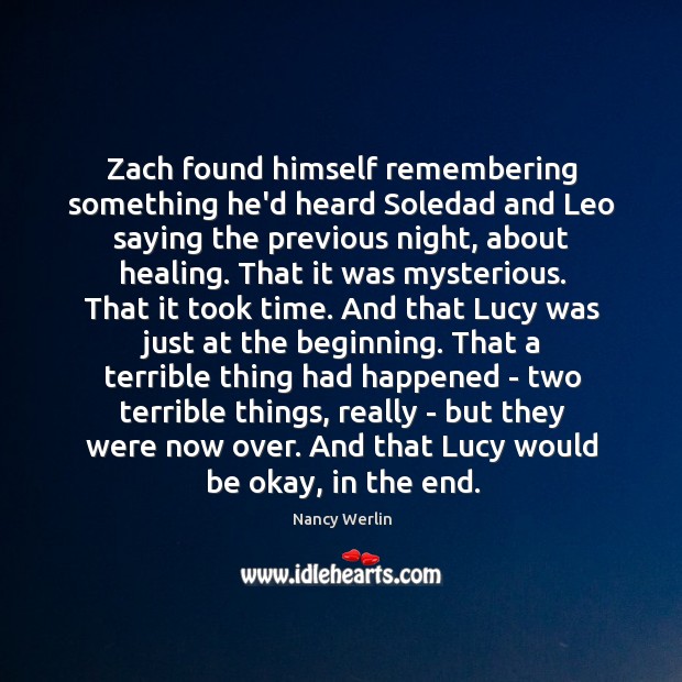 Zach found himself remembering something he’d heard Soledad and Leo saying the Nancy Werlin Picture Quote