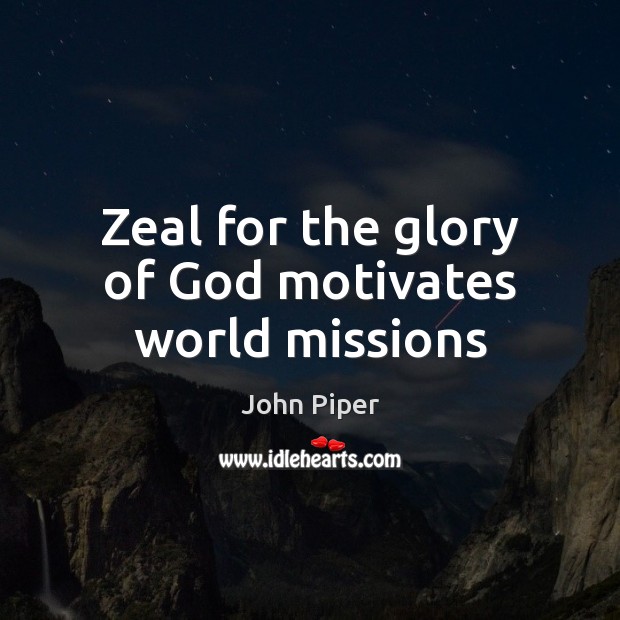 Zeal for the glory of God motivates world missions Image