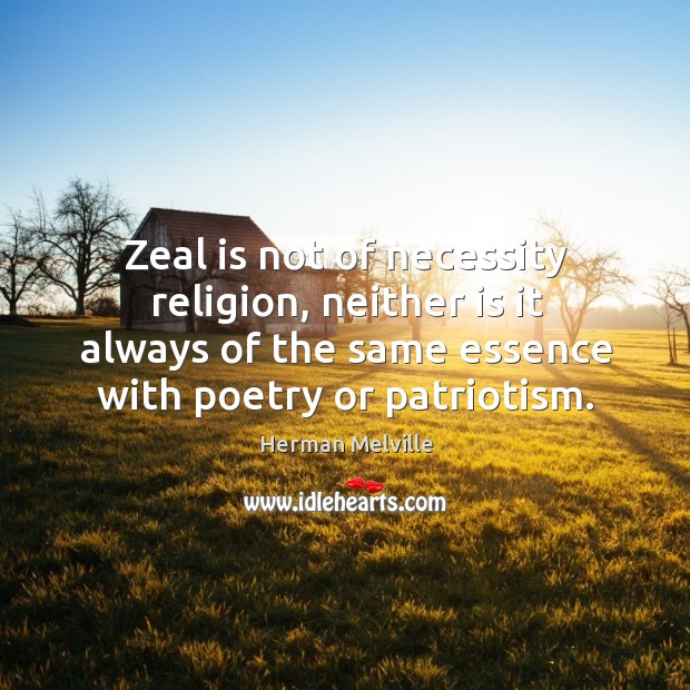 Zeal is not of necessity religion, neither is it always of the Image