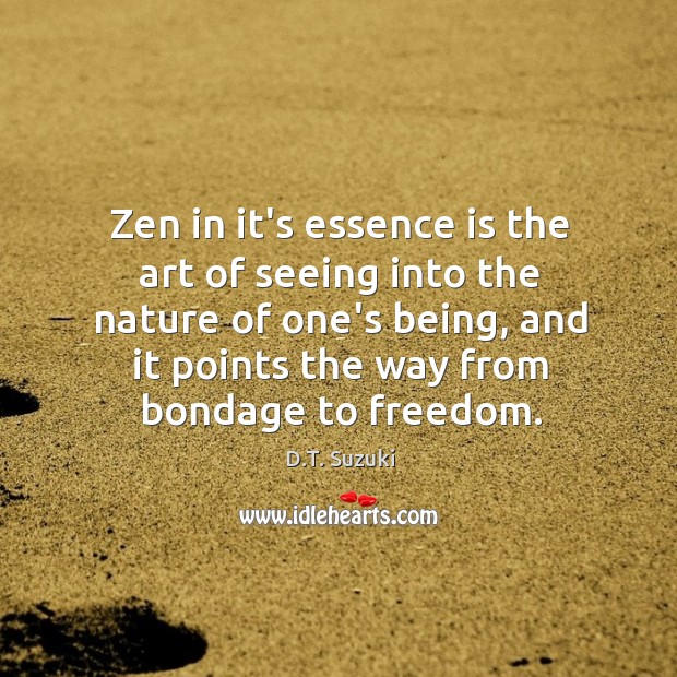 Zen in it’s essence is the art of seeing into the nature Image