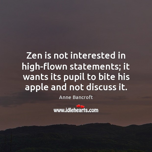 Zen is not interested in high-flown statements; it wants its pupil to Image