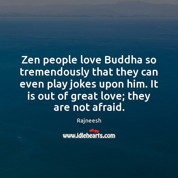 Zen people love Buddha so tremendously that they can even play jokes Image