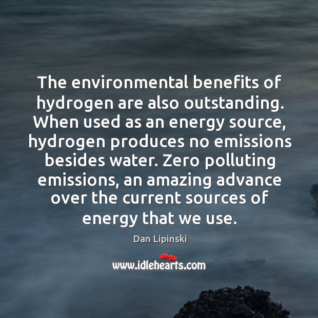 Zero polluting emissions, an amazing advance over the current sources of energy that we use. Water Quotes Image